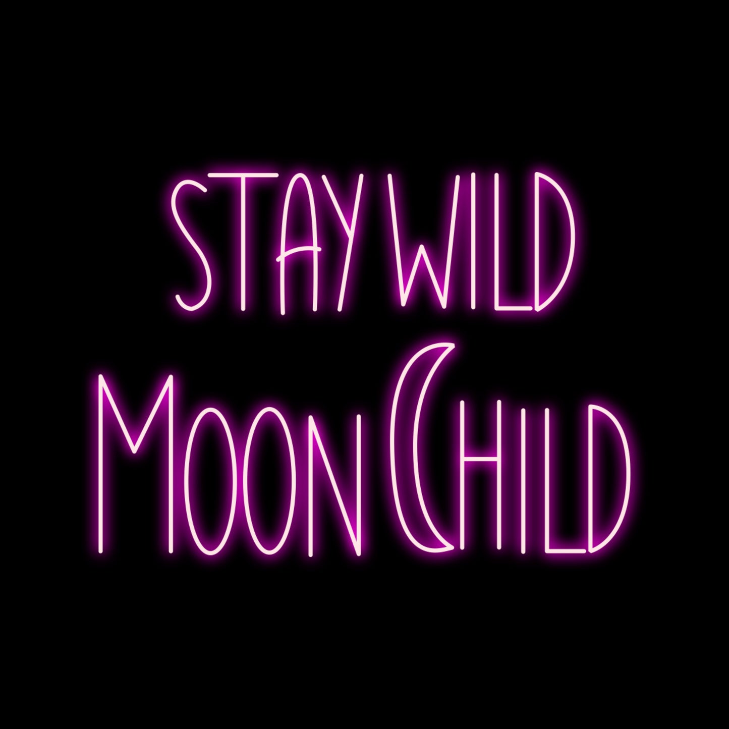 Stay wild MoonChild